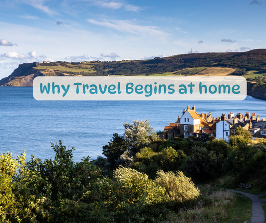 Why Travel Begins at Home